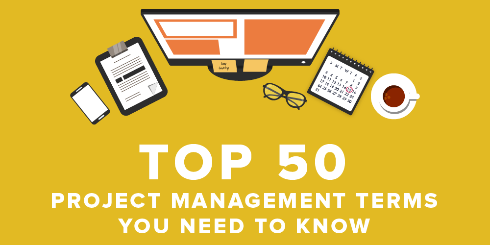 Top 50 Project Management Terms You Need to Know [with Infographic]