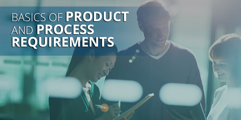 Basics of Product and Process Requirements (Infographic)