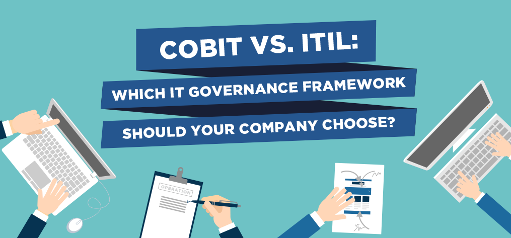 COBIT vs. ITILⓇ : Which IT Governance Framework Should Your Company Choose? [Infographic]