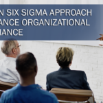 How Lean Six Sigma Approach Can Enhance Organizational Performance
