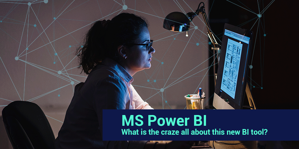Power BI: What is the craze all about this new BI tool?