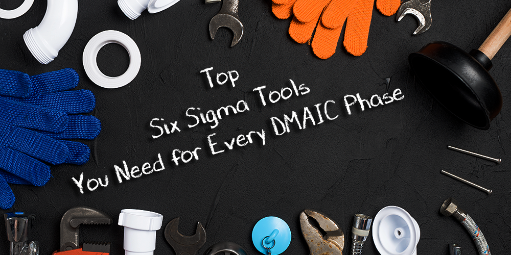 Top Six Sigma Tools You Need For Every DMAIC Phase