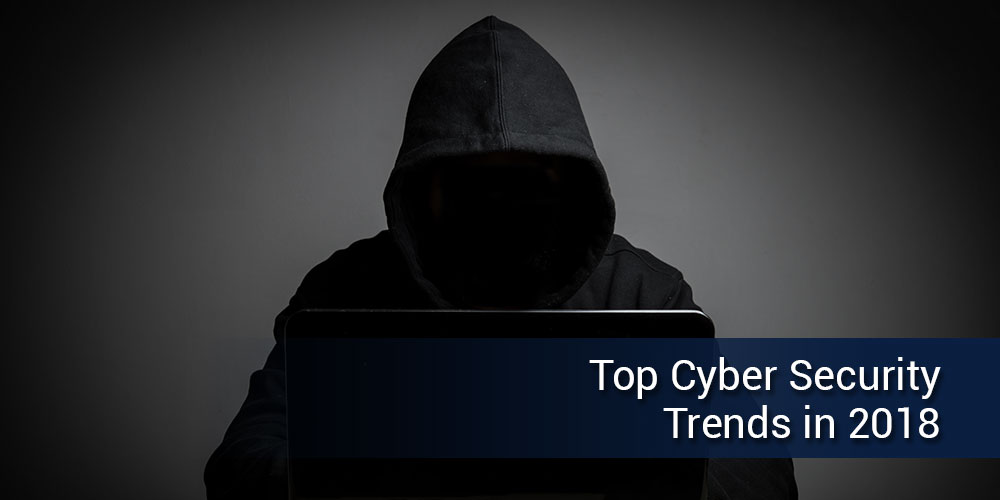 Top 10 Cyber Security Trends in 2018