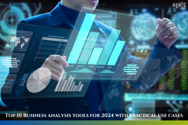 Top 10 Business Analysis Tools for 2024 with Practical Use Cases